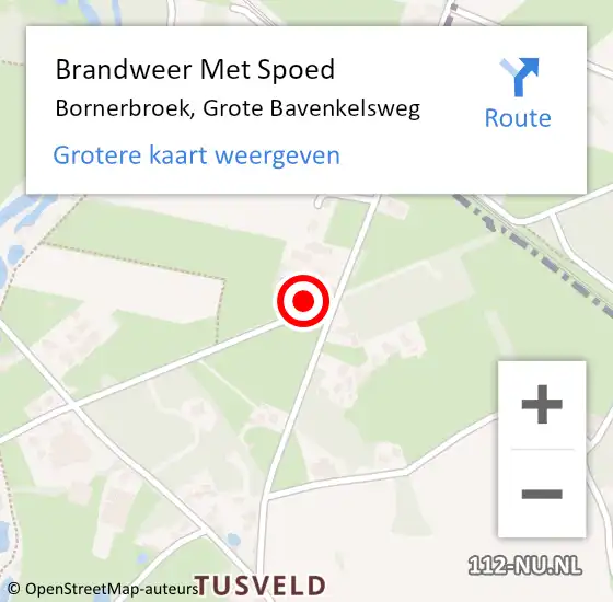 Locatie op kaart van de 112 melding: Brandweer Met Spoed Naar Bornerbroek, Grote Bavenkelsweg op 13 april 2024 09:41