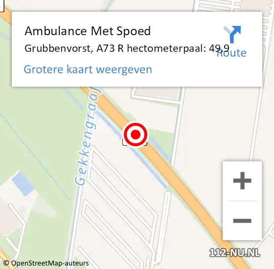 Locatie op kaart van de 112 melding: Ambulance Met Spoed Naar Grubbenvorst, A73 R hectometerpaal: 49,9 op 2 oktober 2014 17:21