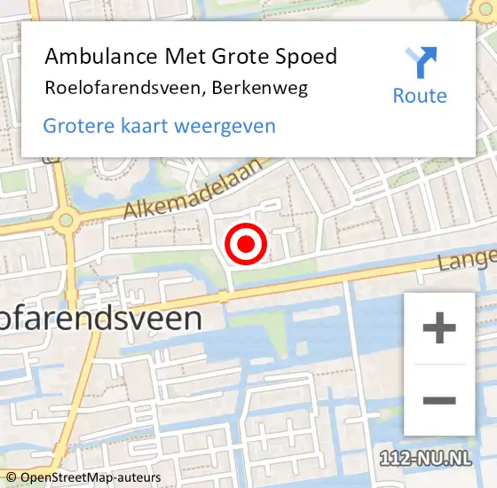 Locatie op kaart van de 112 melding: Ambulance Met Grote Spoed Naar Roelofarendsveen, Berkenweg op 27 april 2024 05:47