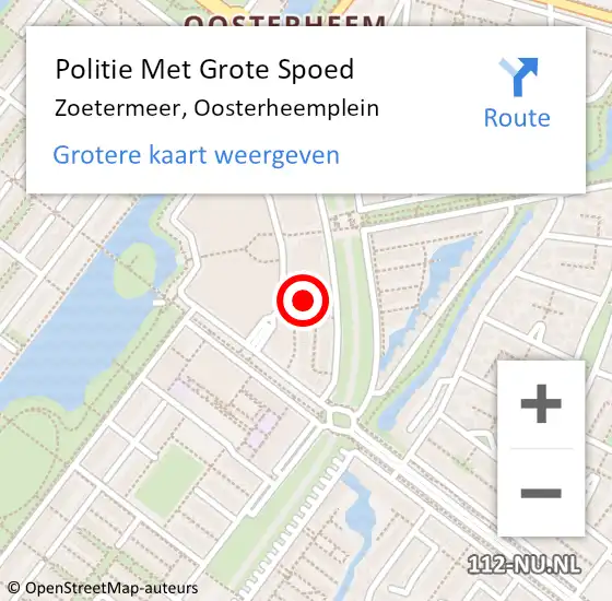 Locatie op kaart van de 112 melding: Politie Met Grote Spoed Naar Zoetermeer, Oosterheemplein op 1 mei 2024 17:53