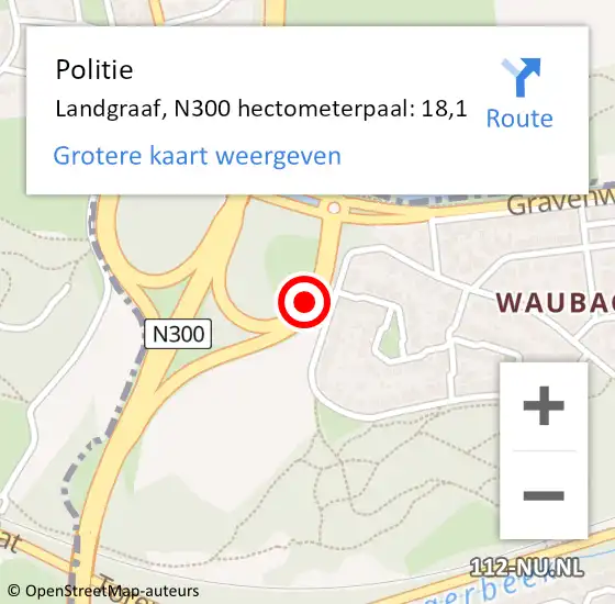 Locatie op kaart van de 112 melding: Politie Landgraaf, N300 hectometerpaal: 18,1 op 2 mei 2024 11:48