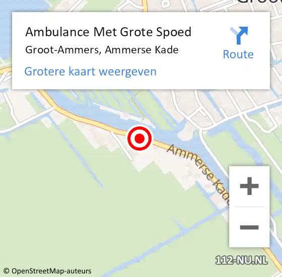 Locatie op kaart van de 112 melding: Ambulance Met Grote Spoed Naar Groot-Ammers, Ammerse Kade op 7 mei 2024 07:19