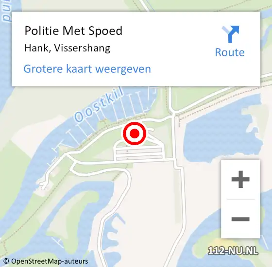 Locatie op kaart van de 112 melding: Politie Met Spoed Naar Hank, Vissershang op 12 mei 2024 16:39