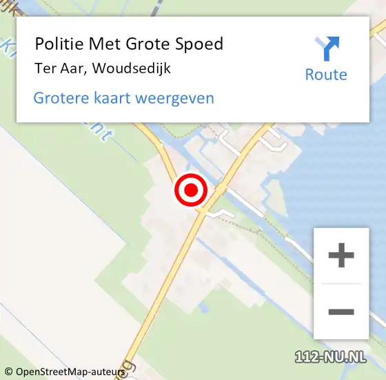 Locatie op kaart van de 112 melding: Politie Met Grote Spoed Naar Ter Aar, Woudsedijk op 18 mei 2024 10:40