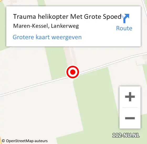 Locatie op kaart van de 112 melding: Trauma helikopter Met Grote Spoed Naar Maren-Kessel, Lankerweg op 20 mei 2024 19:35