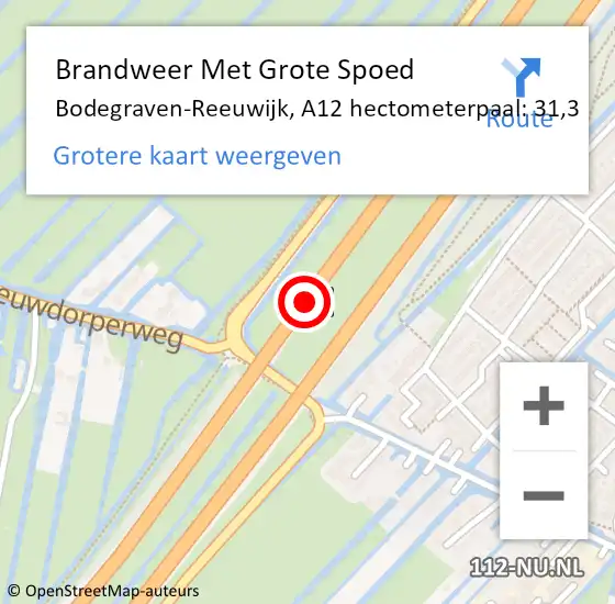 Locatie op kaart van de 112 melding: Brandweer Met Grote Spoed Naar Bodegraven-Reeuwijk, A12 hectometerpaal: 31,3 op 22 mei 2024 02:23