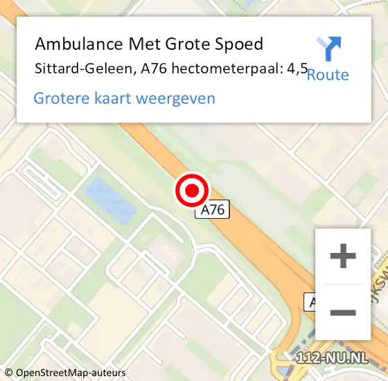 Locatie op kaart van de 112 melding: Ambulance Met Grote Spoed Naar Sittard-Geleen, A76 hectometerpaal: 4,5 op 22 mei 2024 17:02