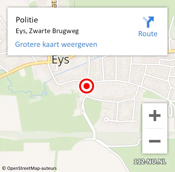 Locatie op kaart van de 112 melding: Politie Eys, Zwarte Brugweg op 26 mei 2024 14:34