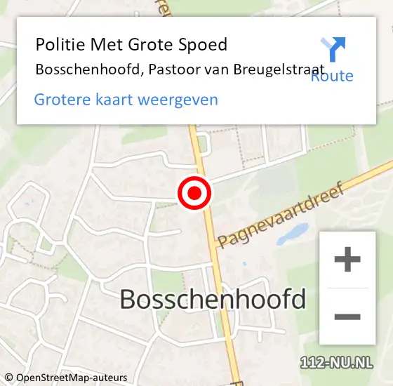 Locatie op kaart van de 112 melding: Politie Met Grote Spoed Naar Bosschenhoofd, Pastoor van Breugelstraat op 26 mei 2024 20:55