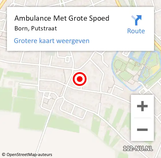 Locatie op kaart van de 112 melding: Ambulance Met Grote Spoed Naar Born, Putstraat op 3 juni 2024 22:08