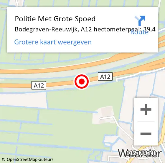 Locatie op kaart van de 112 melding: Politie Met Grote Spoed Naar Bodegraven-Reeuwijk, A12 hectometerpaal: 39,4 op 6 juni 2024 18:01