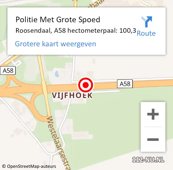 Locatie op kaart van de 112 melding: Politie Met Grote Spoed Naar Roosendaal, A58 hectometerpaal: 100,3 op 11 juni 2024 16:59