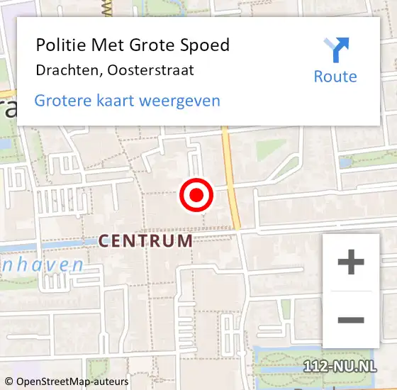 Locatie op kaart van de 112 melding: Politie Met Grote Spoed Naar Drachten, Oosterstraat op 20 juni 2024 17:38