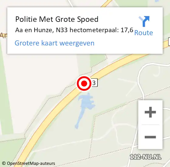 Locatie op kaart van de 112 melding: Politie Met Grote Spoed Naar Aa en Hunze, N33 hectometerpaal: 17,6 op 22 juni 2024 00:16