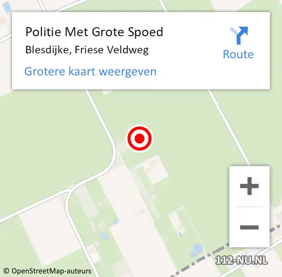 Locatie op kaart van de 112 melding: Politie Met Grote Spoed Naar Blesdijke, Friese Veldweg op 22 juni 2024 14:39