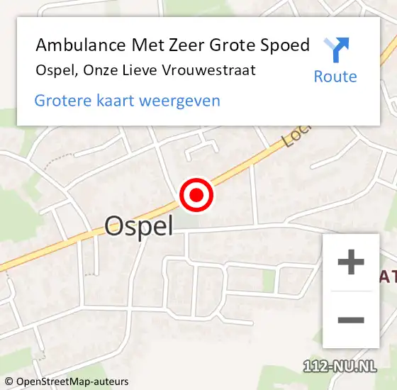 Locatie op kaart van de 112 melding: Ambulance Met Zeer Grote Spoed Naar Ospel, Onze Lieve Vrouwestraat op 23 juni 2024 16:52