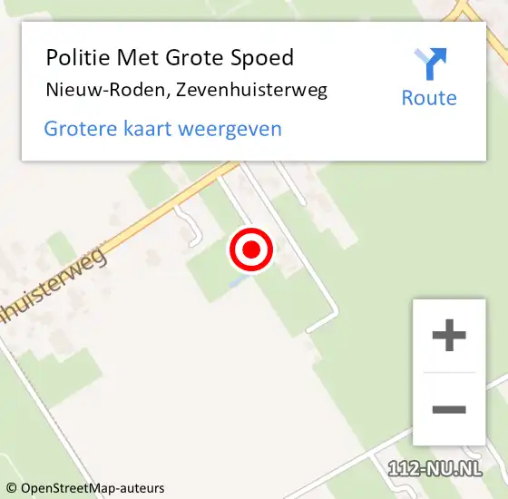 Locatie op kaart van de 112 melding: Politie Met Grote Spoed Naar Nieuw-Roden, Zevenhuisterweg op 3 juli 2024 12:45