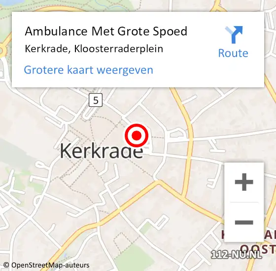 Locatie op kaart van de 112 melding: Ambulance Met Grote Spoed Naar Kerkrade, Kloosterraderplein op 3 juli 2024 15:34