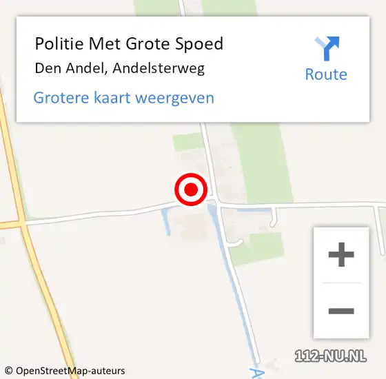 Locatie op kaart van de 112 melding: Politie Met Grote Spoed Naar Den Andel, Andelsterweg op 5 juli 2024 08:25