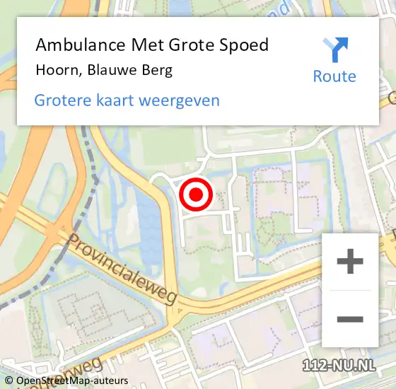 Locatie op kaart van de 112 melding: Ambulance Met Grote Spoed Naar Hoorn, Blauwe Berg op 17 juli 2024 09:14