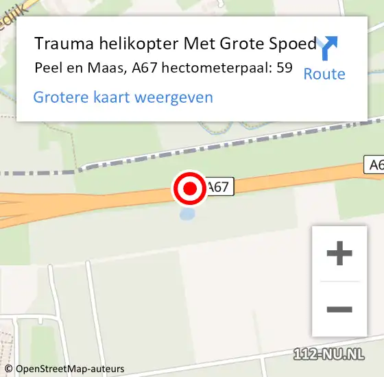 Locatie op kaart van de 112 melding: Trauma helikopter Met Grote Spoed Naar Peel en Maas, A67 hectometerpaal: 59 op 19 juli 2024 06:47