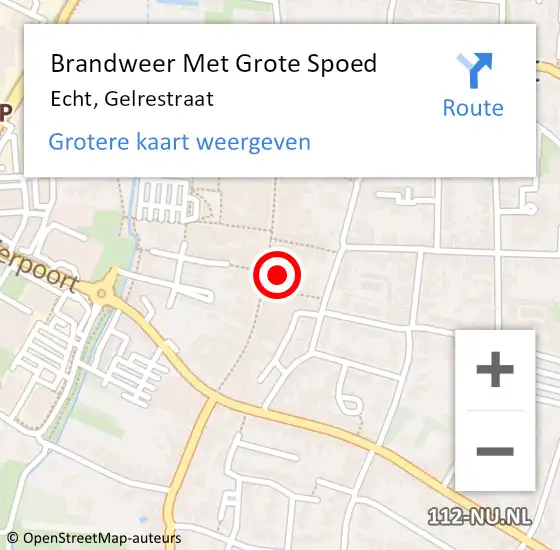 Locatie op kaart van de 112 melding: Brandweer Met Grote Spoed Naar Echt, Gelrestraat op 21 juli 2024 18:59