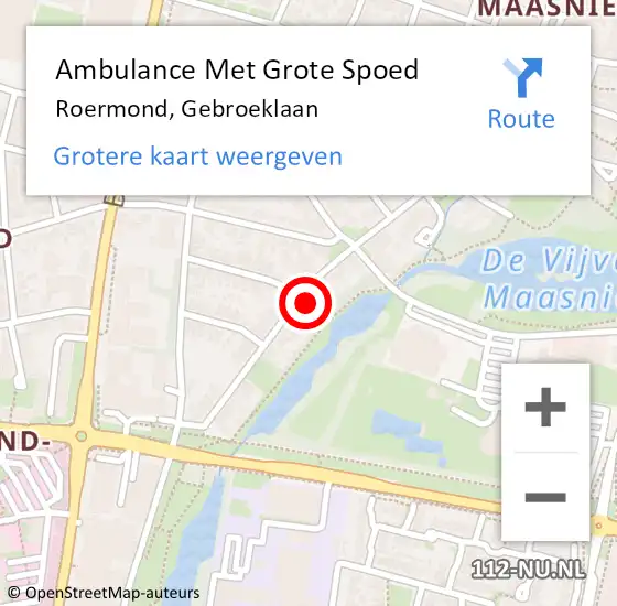 Locatie op kaart van de 112 melding: Ambulance Met Grote Spoed Naar Roermond, Gebroeklaan op 30 juli 2024 16:43