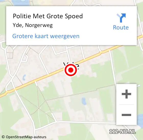 Locatie op kaart van de 112 melding: Politie Met Grote Spoed Naar Yde, Norgerweg op 31 juli 2024 15:33