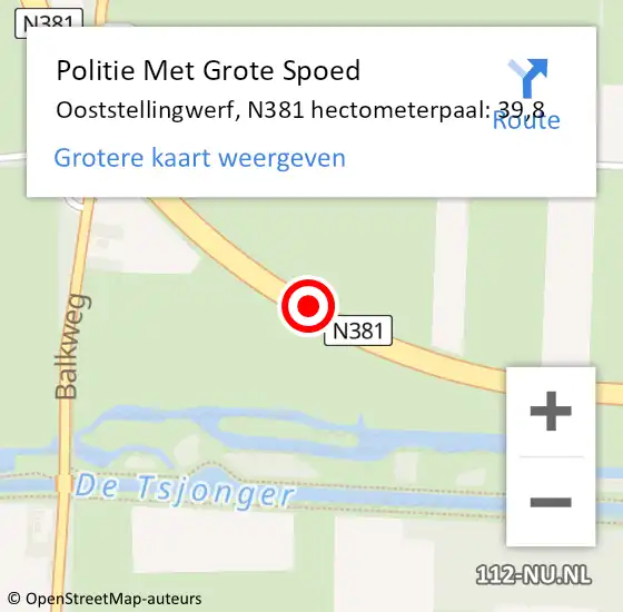 Locatie op kaart van de 112 melding: Politie Met Grote Spoed Naar Ooststellingwerf, N381 hectometerpaal: 39,8 op 4 augustus 2024 23:31