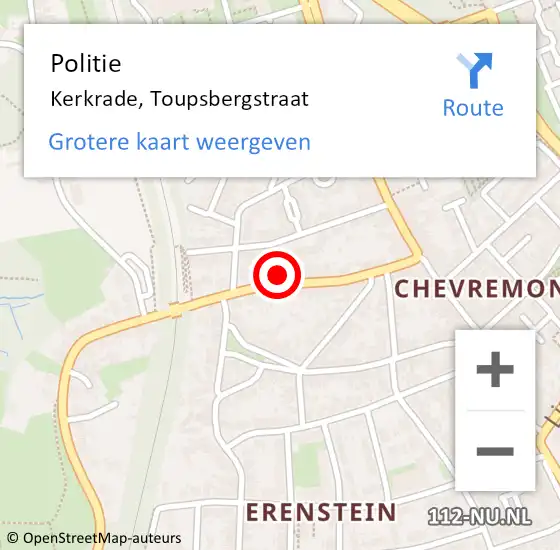 Locatie op kaart van de 112 melding: Politie Kerkrade, Toupsbergstraat op 9 augustus 2024 22:37