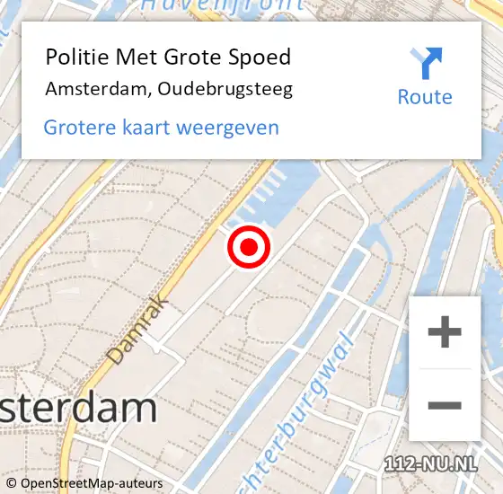 Locatie op kaart van de 112 melding: Politie Met Grote Spoed Naar Amsterdam, Oudebrugsteeg op 9 augustus 2024 23:18