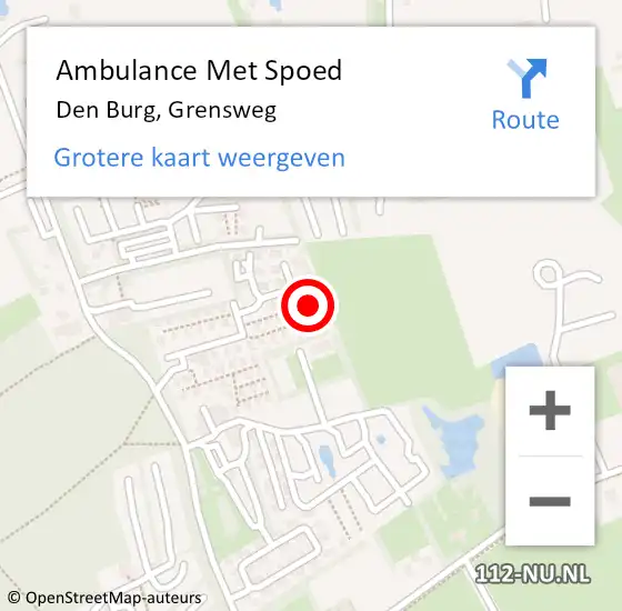 Locatie op kaart van de 112 melding: Ambulance Met Spoed Naar Den Burg, Grensweg op 12 augustus 2024 19:49