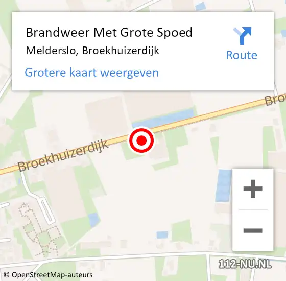 Locatie op kaart van de 112 melding: Brandweer Met Grote Spoed Naar Melderslo, Broekhuizerdijk op 27 augustus 2024 12:19