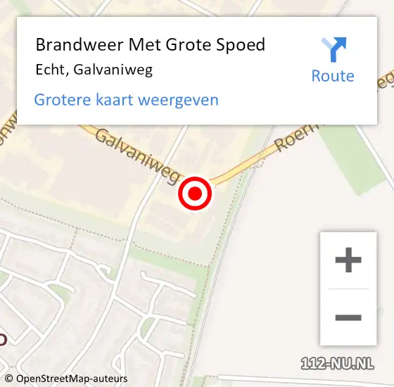 Locatie op kaart van de 112 melding: Brandweer Met Grote Spoed Naar Echt, Galvaniweg op 2 september 2024 17:26