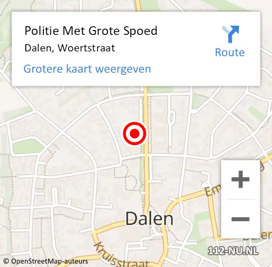 Locatie op kaart van de 112 melding: Politie Met Grote Spoed Naar Dalen, Woertstraat op 6 september 2024 16:26