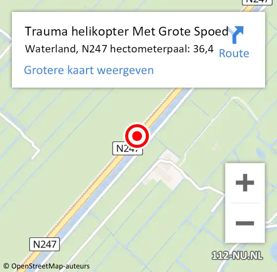 Locatie op kaart van de 112 melding: Trauma helikopter Met Grote Spoed Naar Waterland, N247 hectometerpaal: 36,4 op 10 september 2024 18:04