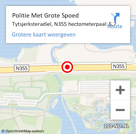 Locatie op kaart van de 112 melding: Politie Met Grote Spoed Naar Tytsjerksteradiel, N355 hectometerpaal: 5,7 op 11 september 2024 23:54