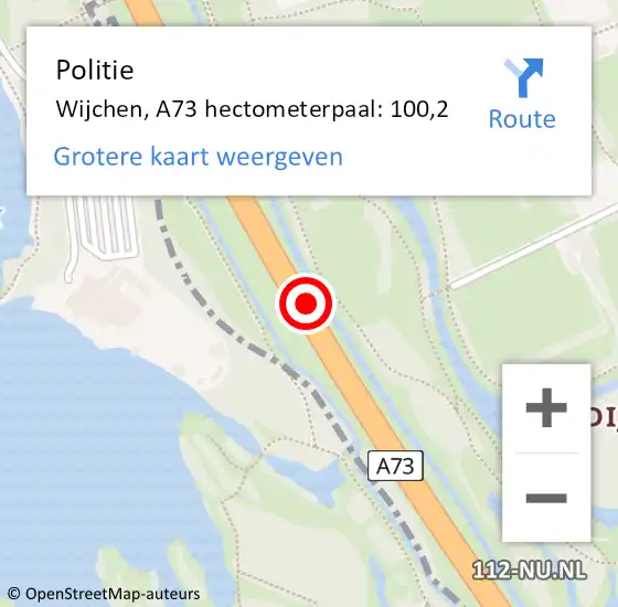 Locatie op kaart van de 112 melding: Politie Wijchen, A73 hectometerpaal: 100,2 op 19 september 2024 07:32