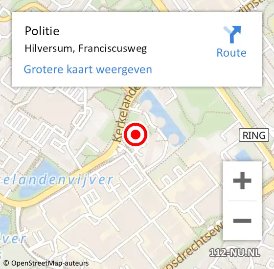 Locatie op kaart van de 112 melding: Politie Hilversum, Franciscusweg op 26 september 2024 09:34