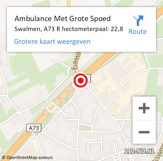 Locatie op kaart van de 112 melding: Ambulance Met Grote Spoed Naar Swalmen, A73 R hectometerpaal: 21,7 op 21 oktober 2014 12:58