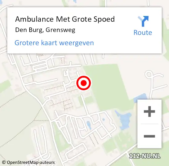 Locatie op kaart van de 112 melding: Ambulance Met Grote Spoed Naar Den Burg, Grensweg op 27 september 2024 23:00