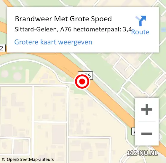 Locatie op kaart van de 112 melding: Brandweer Met Grote Spoed Naar Sittard-Geleen, A76 hectometerpaal: 3,4 op 9 oktober 2024 17:58