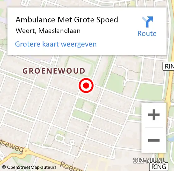 Locatie op kaart van de 112 melding: Ambulance Met Grote Spoed Naar Weert, Maaslandlaan op 14 oktober 2024 12:09