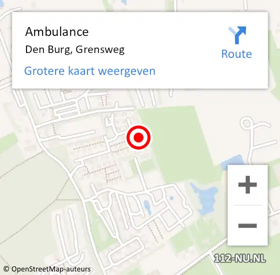 Locatie op kaart van de 112 melding: Ambulance Den Burg, Grensweg op 15 oktober 2024 09:30