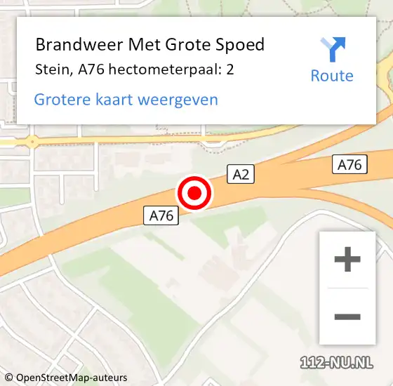 Locatie op kaart van de 112 melding: Brandweer Met Grote Spoed Naar Stein, A76 hectometerpaal: 2 op 15 oktober 2024 15:42