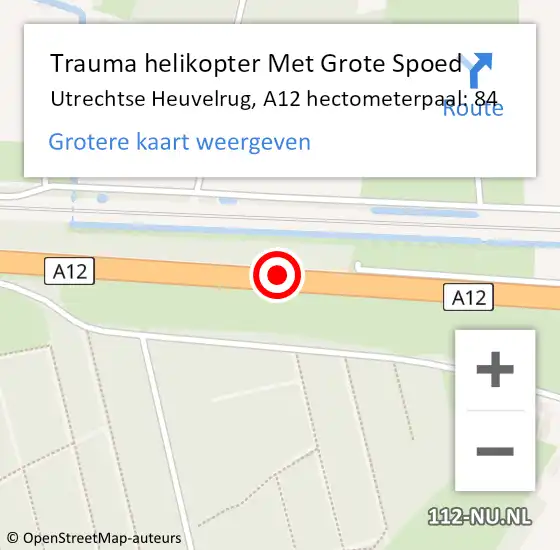 Locatie op kaart van de 112 melding: Trauma helikopter Met Grote Spoed Naar Utrechtse Heuvelrug, A12 hectometerpaal: 84 op 16 oktober 2024 12:31