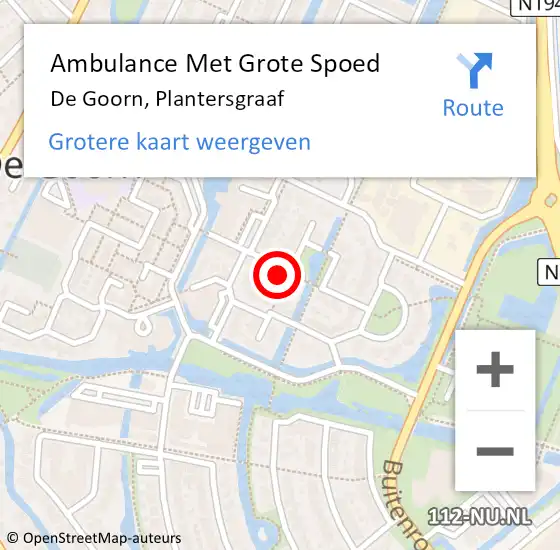 Locatie op kaart van de 112 melding: Ambulance Met Grote Spoed Naar De Goorn, Plantersgraaf op 16 oktober 2024 14:35