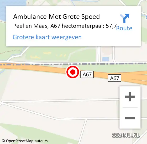 Locatie op kaart van de 112 melding: Ambulance Met Grote Spoed Naar Peel en Maas, A67 hectometerpaal: 57,7 op 17 oktober 2024 00:13