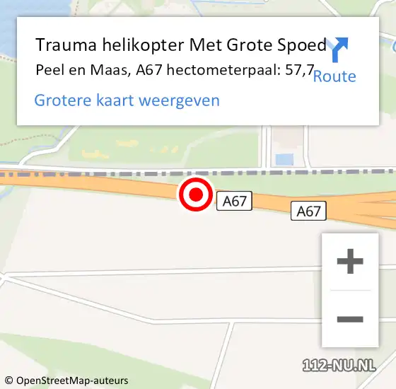 Locatie op kaart van de 112 melding: Trauma helikopter Met Grote Spoed Naar Peel en Maas, A67 hectometerpaal: 57,7 op 17 oktober 2024 00:17