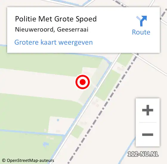 Locatie op kaart van de 112 melding: Politie Met Grote Spoed Naar Nieuweroord, Geeserraai op 31 oktober 2024 20:14